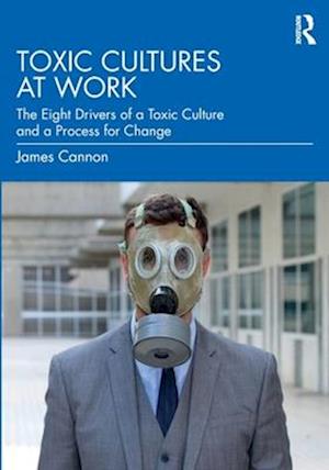 Toxic Cultures at Work