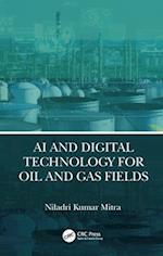 AI and Digital Technology for Oil and Gas Fields