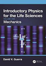Introductory Physics for the Life Sciences: Mechanics (Volume One)