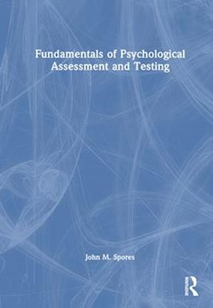 Fundamentals of Psychological Assessment and Testing