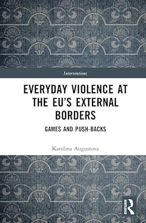 Everyday Violence at the EU’s External Borders