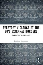 Everyday Violence at the Eu's External Borders