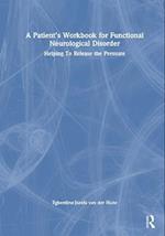 A Patient’s Workbook for Functional Neurological Disorder
