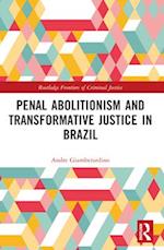 Penal Abolitionism and Transformative Justice in Brazil