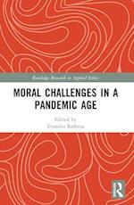 Moral Challenges in a Pandemic Age