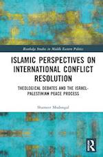 Islamic Perspectives on International Conflict Resolution