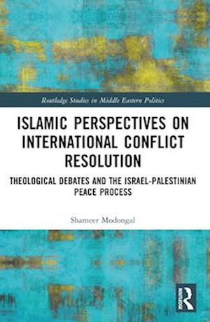 Islamic Perspectives on International Conflict Resolution