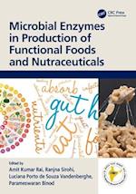 Microbial Enzymes in Production of Functional Foods and Nutraceuticals