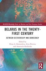 Belarus in the Twenty-First Century