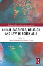 Animal Sacrifice, Religion and Law in South Asia