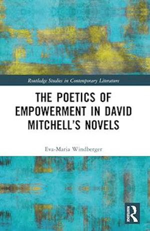 The Poetics of Empowerment in David Mitchell's Novels