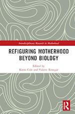 Refiguring Motherhood Beyond Biology
