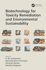 Biotechnology for Toxicity Remediation and Environmental Sustainability