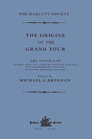 The Origins of the Grand Tour / 1649-1663 / The Travels of Robert Montagu, Lord Mandeville, William Hammond and Banaster Maynard