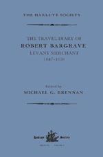 The Travel Diary of Robert Bargrave Levant Merchant (1647-1656)