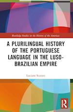 A Plurilingual History of the Portuguese Language in the Luso-Brazilian Empire