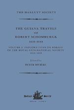 The Guiana Travels of Robert Schomburgk / 1835–1844 / Volume I / Explorations on behalf of the Royal Geographical Society, 1835–183