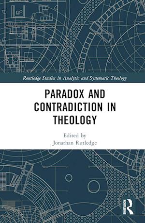 Paradox and Contradiction in Theology