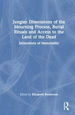Jungian Dimensions of the Mourning Process, Burial Rituals and Access to the Land of the Dead