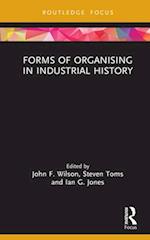 Forms of Organising in Industrial History