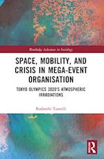 Space, Mobility, and Crisis in Mega-Event Organisation