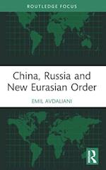 China, Russia and New Eurasian Order