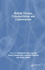 Hybrid Threats, Cyberterrorism and Cyberwarfare