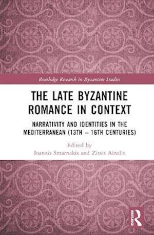 The Late Byzantine Romance in Context