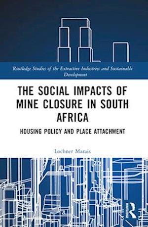 The Social Impacts of Mine Closure in South Africa