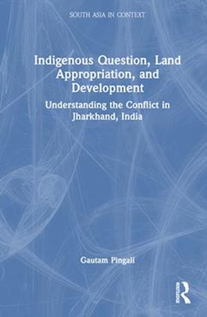 Indigenous Question, Land Appropriation, and Development