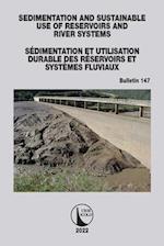 Sedimentation and Sustainable Use of Reservoirs and River Systems / Sédimentation et Utilisation Durable des Réservoirs et Systèmes Fluviaux