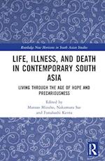 Life, Illness, and Death in Contemporary South Asia