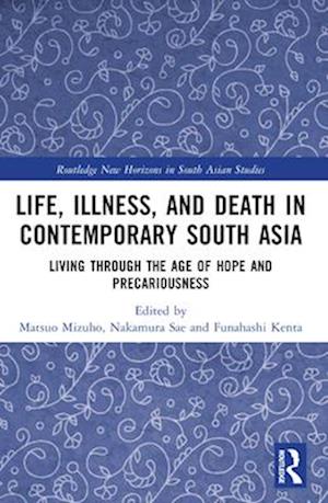 Life, Illness, and Death in Contemporary South Asia