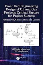 Front End Engineering Design of Oil and Gas projects: Critical Factors for project success
