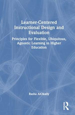 Learner-Centered Instructional Design and Evaluation