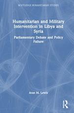 Humanitarian and Military Intervention in Libya and Syria