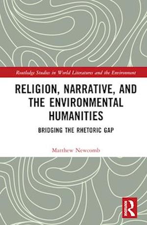 Religion, Narrative, and the Environmental Humanities