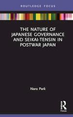 The Nature of Japanese Governance and Seikai-Tensin in Postwar Japan