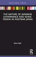 The Nature of Japanese Governance and Seikai-Tensin in Postwar Japan