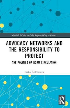 Advocacy Networks and the Responsibility to Protect