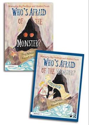 Who’s Afraid of the Monster? A Storybook and Guidebook for Managing Big Feelings and Hidden Fears