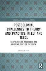 Postcolonial Challenges to Theory and Practice in ELT and TESOL