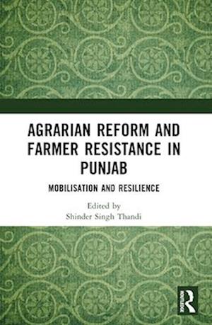 Agrarian Reform and Farmer Resistance in Punjab