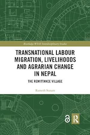 Transnational Labour Migration, Livelihoods and Agrarian Change in Nepal