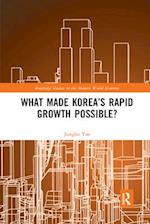 What Made Korea’s Rapid Growth Possible?