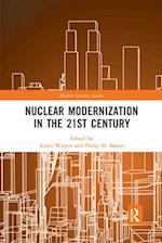 Nuclear Modernization in the 21st Century