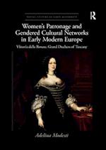 Women’s Patronage and Gendered Cultural Networks in Early Modern Europe
