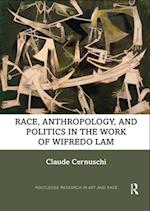 Race, Anthropology, and Politics in the Work of Wifredo Lam