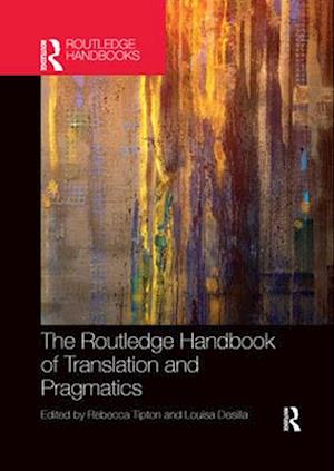 The Routledge Handbook of Translation and Pragmatics
