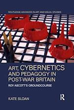 Art, Cybernetics and Pedagogy in Post-War Britain